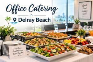Office Catering in Delray Beach
